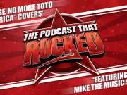 The Podcast That Rocked | Please, No More Toto “Africa” Covers (ft. Mike The Music Snob)