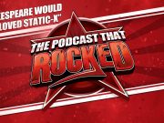 The Podcast That Rocked – Shakespeare Would Have Loved Static-X Shakespeare Would Have Loved Static-X