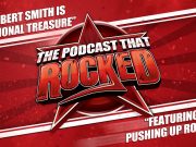The Podcast That Rocked | Robert Smith Is A National Treasure (ft. Pushing Up Roses)