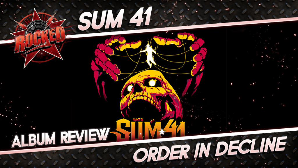 Sum 41 Order In Decline Album Review