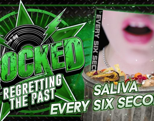 Regretting The Past: Saliva – Every Six Seconds Regretting The Past: Saliva - Every Six Seconds