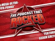 The Podcast That Rocked | Hella-Mega-Ultra-Poppa-Punka (ft. Geaux Gretchen) The Podcast That Rocked | Hella-Mega-Ultra-Poppa-Punka