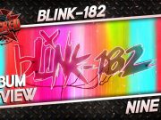 Blink-182 – Nine | Album Review Blink-182 - Nine | Album Review