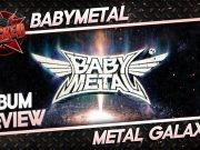 BABYMETAL – METAL GALAXY | Album Review BABY METAL GALAXY Album Review