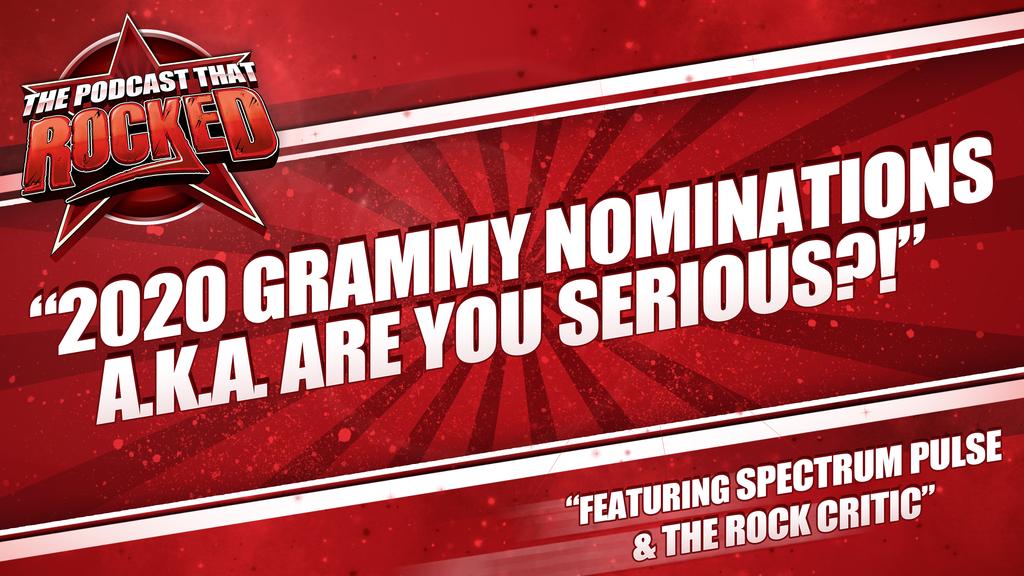 The Podcast That Rocked | 2020 Grammy Nominations