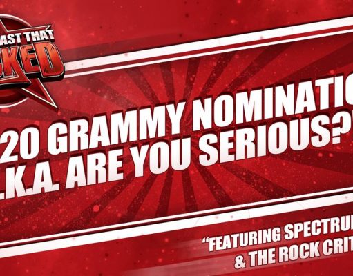 The Podcast That Rocked | 2020 Grammy Nominations A.K.A. Are You Serious?! (ft. Spectrum Pulse & The Rock Critic) The Podcast That Rocked | 2020 Grammy Nominations