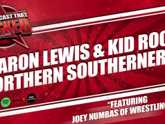 Aaron Lewis & Kid Rock: Northern Southerners (ft. Joey Numbas of Wrestling Soup) | The Podcast That Rocked The Podcast That Rocked