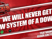 We Will Never Get New System Of A Down | The Podcast That Rocked The Podcast That Rocked