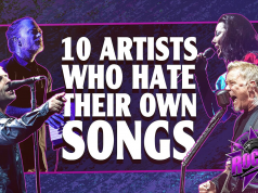 10 Artists Who Hate Their Own Songs | Rocked 10 Artists Who Hate Their Own Songs