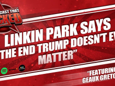 Linkin Park Says “In The End Trump Doesn’t Even Matter” | The Podcast That Rocked The Podcast That Rocked