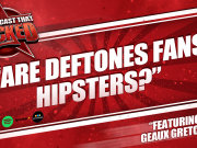 Are Deftones Fans All Hipsters? | The Podcast That Rocked The Podcast That Rocked