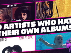 10 Artists Who Hate Their Own Albums 10 Artists Who Hate Their Own Albums