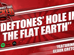 Deftones’ “Hole In The Flat Earth” | The Podcast That Rocked The Podcast That Rocked