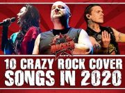10 Crazy Rock Cover Songs In 2020 10 Crazy Rock Cover Songs In 2020