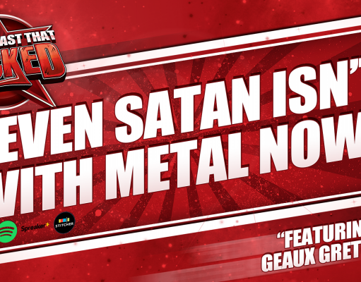 Even Satan Isn’t With Metal Now | The Podcast That Rocked The Podcast That Rocked