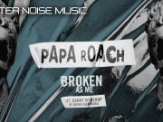 Papa Roach Premieres New Live Video for “Broken As Me” Papa Roach Broken As Me