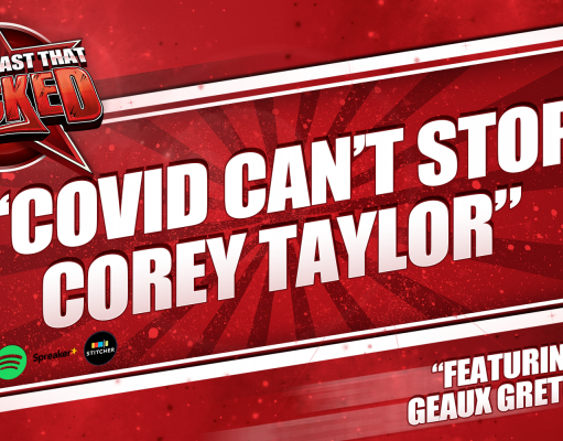 Covid Can’t Stop Corey Taylor | The Podcast That Rocked The Podcast That Rocked