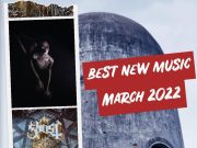Best New Music March 2022 | Playlist Best New Music March 2022