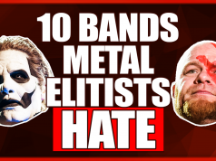 10 Bands Metal Elitists Hate 10 Bands Metal Elitists Hate
