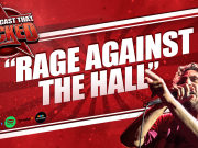 Rage Against The Hall | The Podcast That Rocked Rage Against The Hall | The Podcast That Rocked