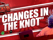 Changes In The Knot | The Podcast That Rocked Changes In The Knot | The Podcast That Rocked