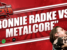 Ronnie Radke VS Metalcore | The Podcast That Rocked Ronnie Radke VS Metalcore The Podcast That Rocked