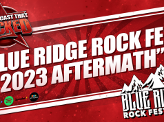 Blue Ridge Rock Fest 2023 Aftermath – The Podcast That Rocked The Podcast That Rocked – Blue Ridge Rock Fest 2023
