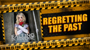 Regretting The Past Falling In Reverse The Drug In Me Is You