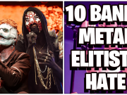 10 Bands Metal Elitists HATE (Part 2) Bands Metal Elitists Hate