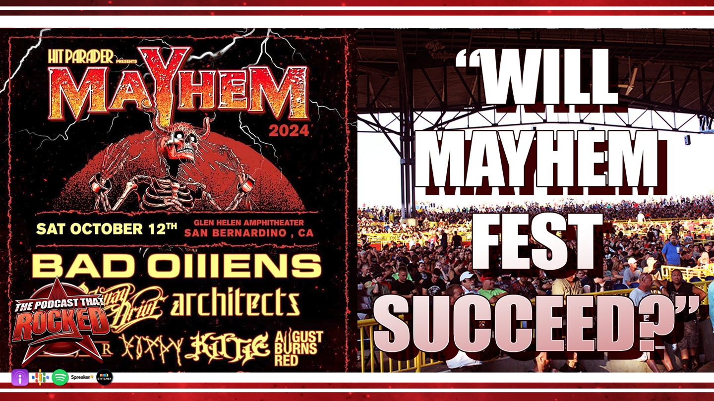 Mayhem Fest Returns; Will It Thrive? | The Podcast That Rocked