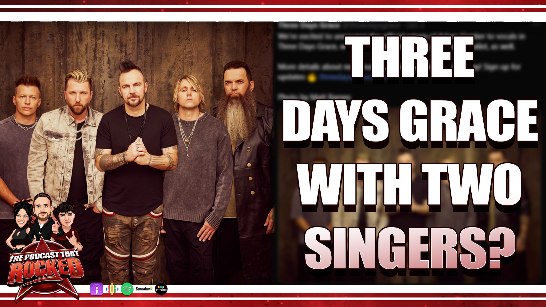 Three Days Grace With Two Singers? | The Podcast That Rocked
