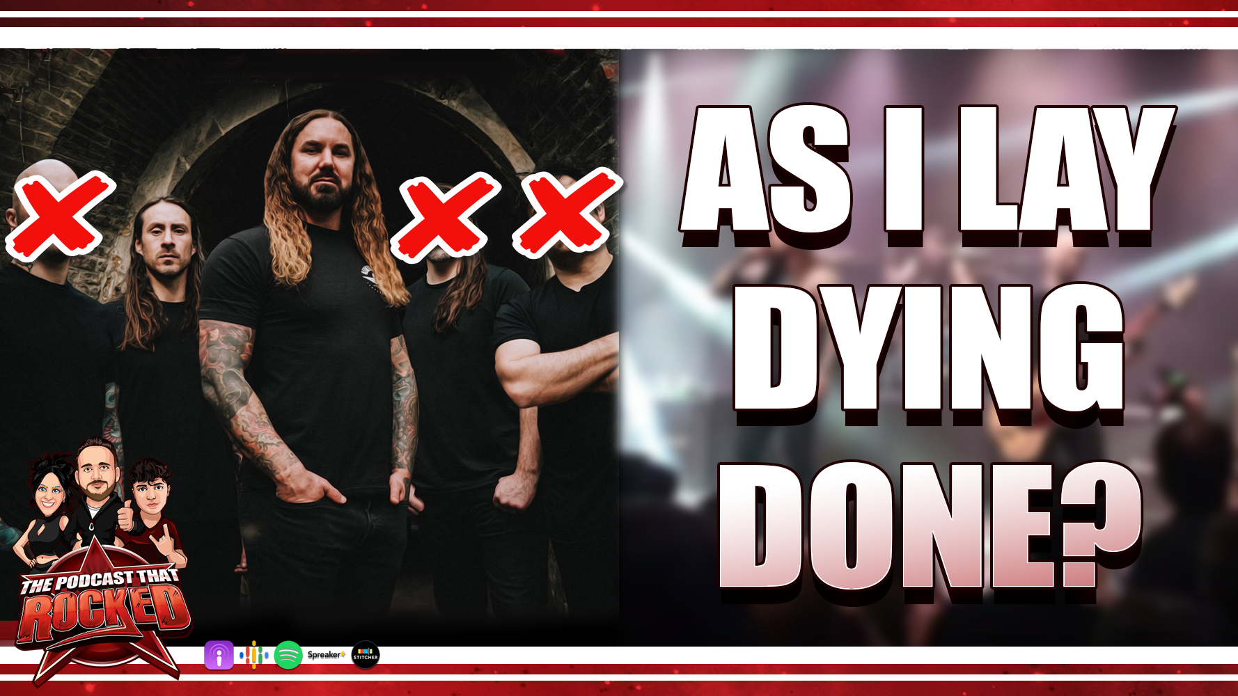 Are As I Lay Dying Done? | The Podcast That Rocked