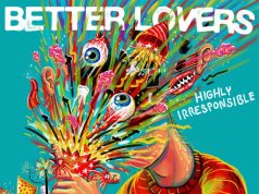 Better Lovers – Highly Irresponsible | Album Review Better Lovers Highly Irresponsible