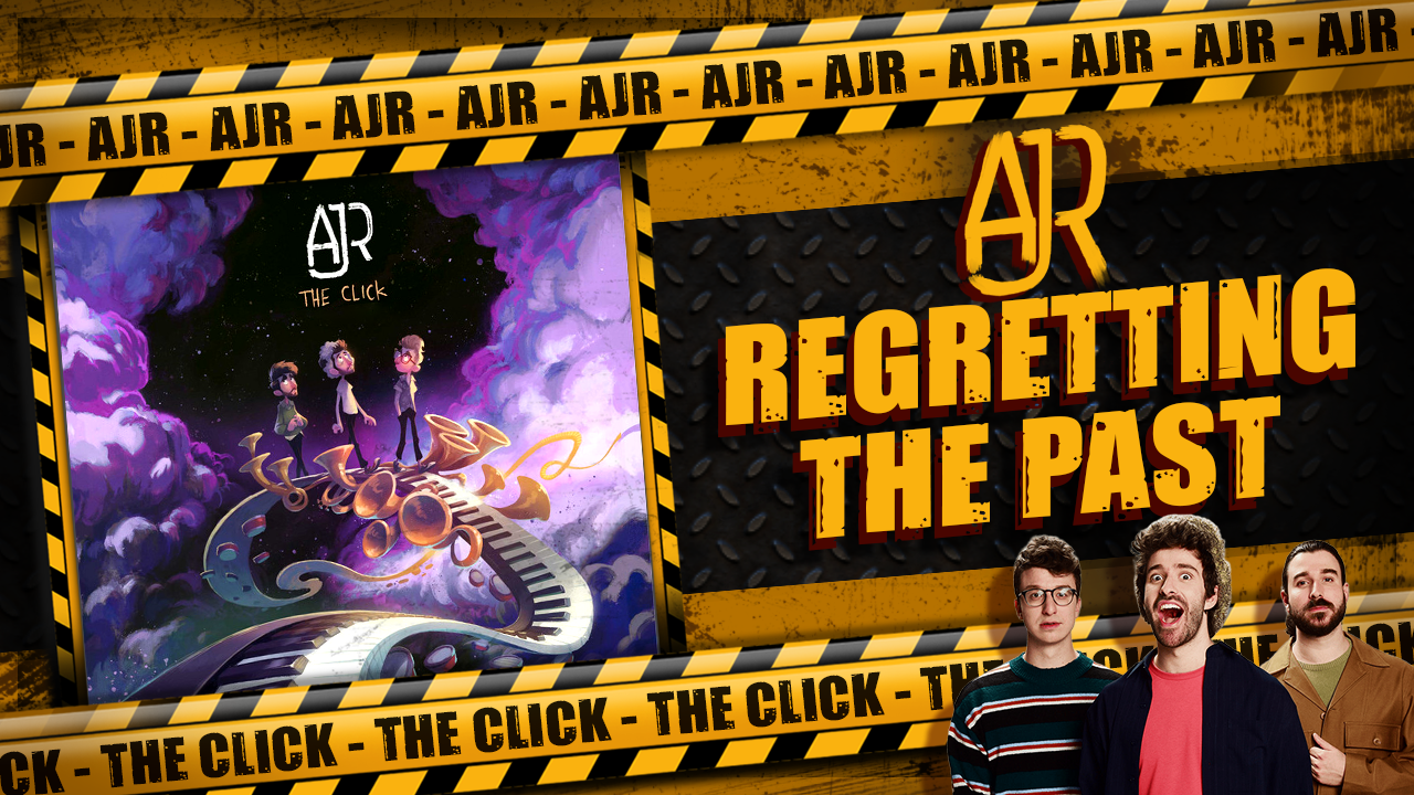 Regretting The Past | AJR – The Click