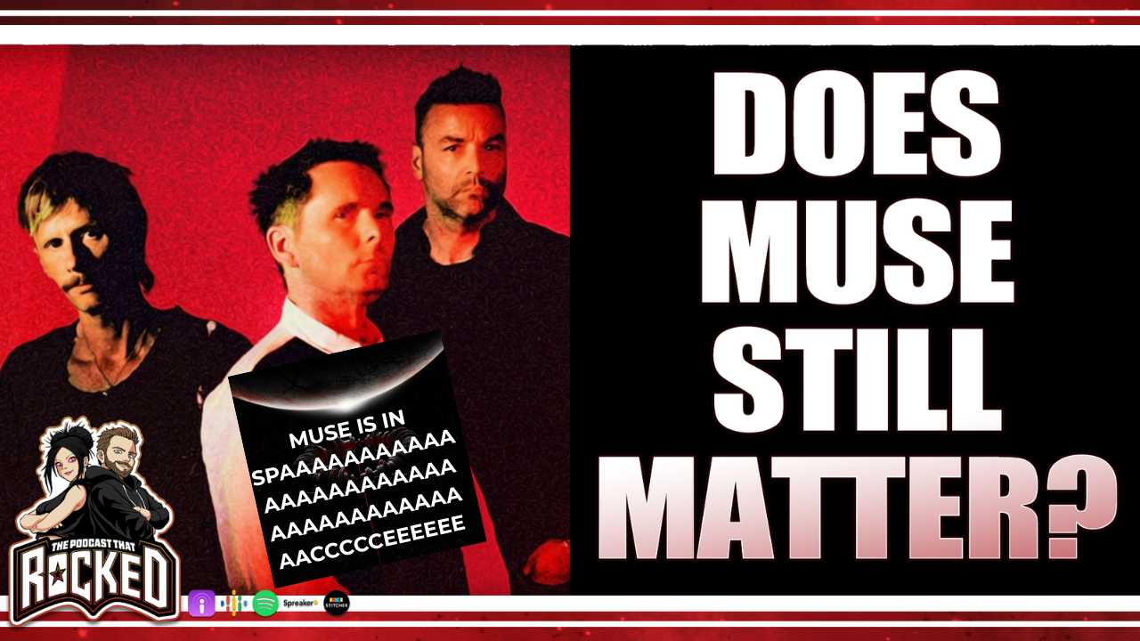 MUSE Releases New Song In Space and No One Cares? | The Podcast That Rocked