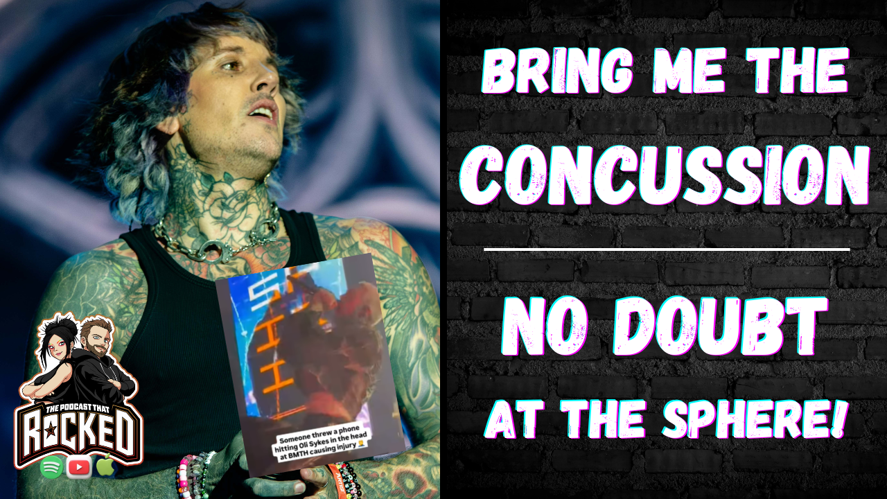 BRING ME THE HORIZON Hit On Stage & NO DOUBT Sphere Experience | The Podcast That Rocked